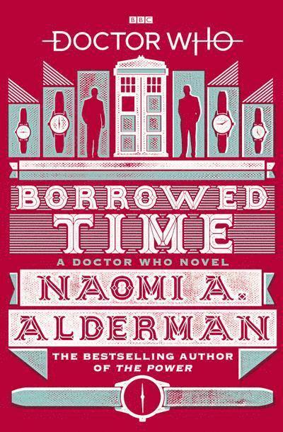 Naomi Alderman - Doctor Who: Borrowed Time, Häftad