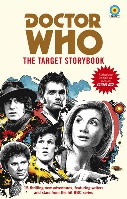 Terrance Dicks, Matthew Sweet, Simon Guerrier, Colin Baker, Matthew Waterhouse, Jenny T Colgan, Jacqueline Rayner, Una McCormack, Steve Cole, Vinay Patel, George Mann, Susie Day, Mike Tucker, Joy Wilkinson, Beverly Sanford - Doctor Who: The Target Storybook, Häftad