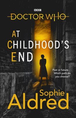 Sophie Aldred - DR WHO AT CHILDHOODS END, Inbunden
