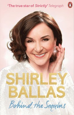 Shirley Ballas - Behind the Sequins, Häftad