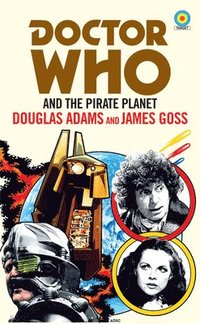 bokomslag Doctor Who and The Pirate Planet (target collection)