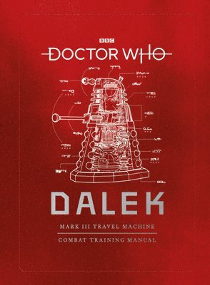 Mike Tucker, Gavin Rymill, Richard Atkinson - Doctor Who: Dalek Combat Training Manual, Inbunden