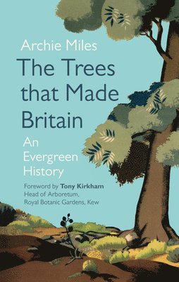 bokomslag Trees that Made Britain