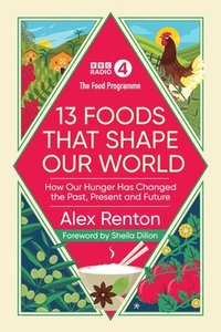 bokomslag Food Programme: 13 Foods that Shape Our World