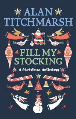 Alan Titchmarsh - Alan Titchmarsh's Fill My Stocking, Inbunden