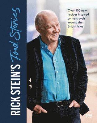 Rick Stein - Rick Stein’s Food Stories, Inbunden