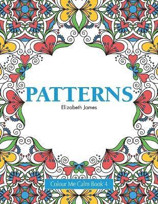 Patterns - Colour Me Calm Book 4