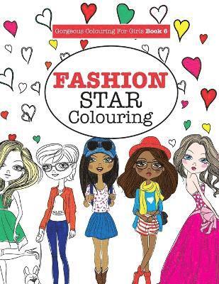 Elizabeth James - Gorgeous Colouring for Girls - Fashion Star, Häftad