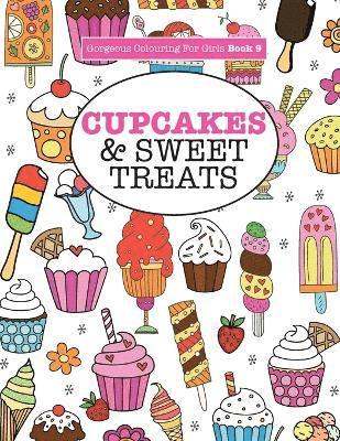 bokomslag Gorgeous Colouring for Girls - Cupcakes & Sweet Treats