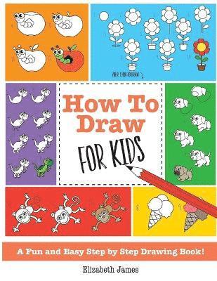 Elizabeth James - How To Draw for Kids, Häftad