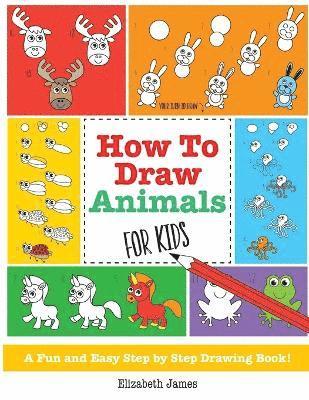 Elizabeth James - How To Draw Animals for Kids, Häftad