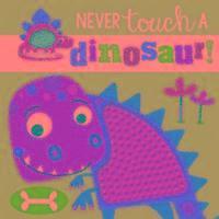 bokomslag Never Touch a Dinosaur