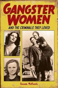 bokomslag Gangster Women and Criminals They Loved