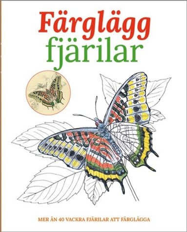 Färglägg fjärilar : mer än 40 vackra fjärilar att färglägga 