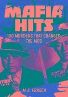 bokomslag Mafia Hits 100 Murders That Changed the World