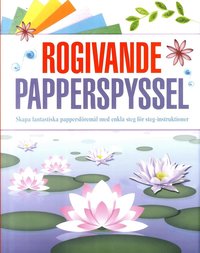 bokomslag Rogivande Papperspyssel : skapa fantastiska pappersföremål med enkla steg