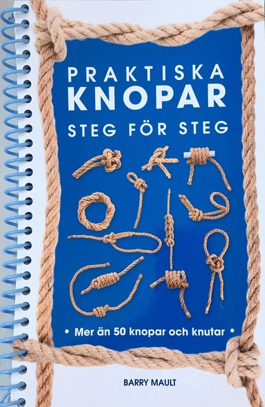 Barry Mault - Praktiska knopar : steg för steg, Häftad