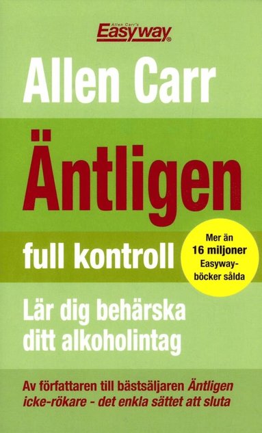 bokomslag Äntligen full kontroll : Lär dig behärska ditt alkoholintag