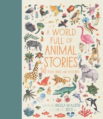 Angela McAllister, Maria Isabel Sanchez Vegara, Angela Mcallister - World Full of Animal Stories, Inbunden