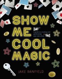 bokomslag Show Me Cool Magic