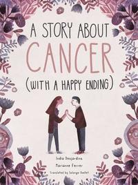 bokomslag A Story about Cancer with a Happy Ending