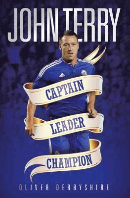 bokomslag John Terry - Captain, Leader, Champion