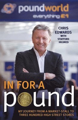 In For A Pound - My Journey From a Market-Stall to Three Hundred High Street Stores 1