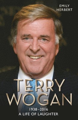 Sir Terry Wogan: A Life of Laughter 1