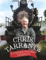 bokomslag Chris Tarrant's Extreme Railway Journeys