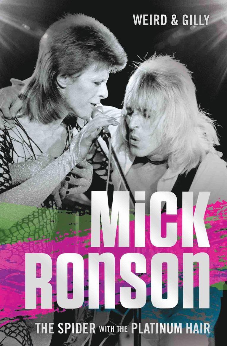 Weird & Gilly - Mick Ronson - The Spider with the Platinum Hair, Häftad