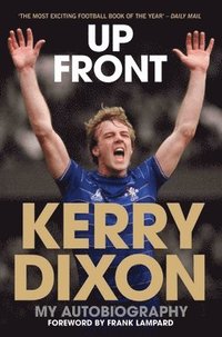 bokomslag Up Front - My Autobiography - Kerry Dixon