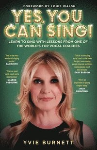 bokomslag Yes, You can Sing - Learn to Sing with Lessons from One of The World's Top Vocal Coaches