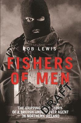 Rob Lewis - Fishers of Men - The Gripping True Story of a British Undercover Agent in Northern Ireland, Häftad