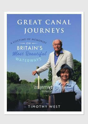 Our Great Canal Journeys: A Lifetime of Memories on Britain's Most Beautiful Waterways