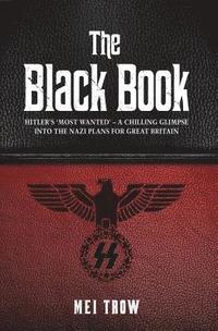 bokomslag The Black Book: What if Germany had won World War II - A Chilling Glimpse into the Nazi Plans for Great Britain