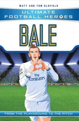 Matt & Tom Oldfield, Ultimate Football Heroes - Ultimate Football Heroes: Bale (Wing Wizards), Häftad
