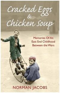 bokomslag Cracked Eggs and Chicken Soup - A Memoir of Growing Up Between The Wars