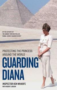 bokomslag Guarding Diana - Protecting The Princess Around the World