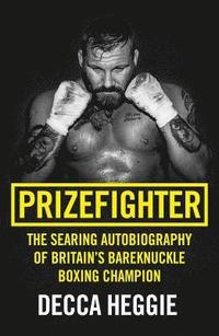bokomslag Prizefighter - The Searing Autobiography of Britain's Bareknuckle Boxing Champion