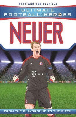 Matt & Tom Oldfield, Ultimate Football Heroes - Ultimate Football Heroes: Neuer (Super Stoppers 9), Häftad