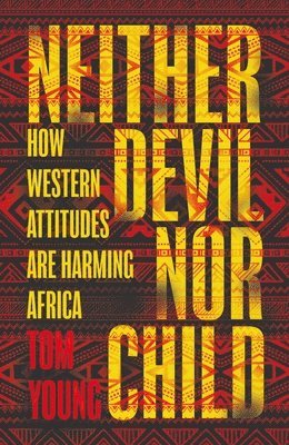 Tom Young - Neither Devil Nor Child, Inbunden