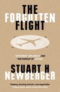 bokomslag Forgotten flight - terrorism, diplomacy and the pursuit of justice