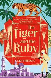bokomslag The Tiger and the Ruby