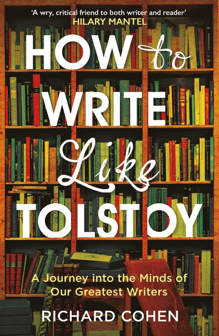 Richard Cohen - How to Write Like Tolstoy, Häftad