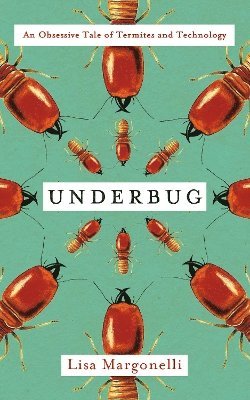 Lisa Margonelli - Underbug, Inbunden