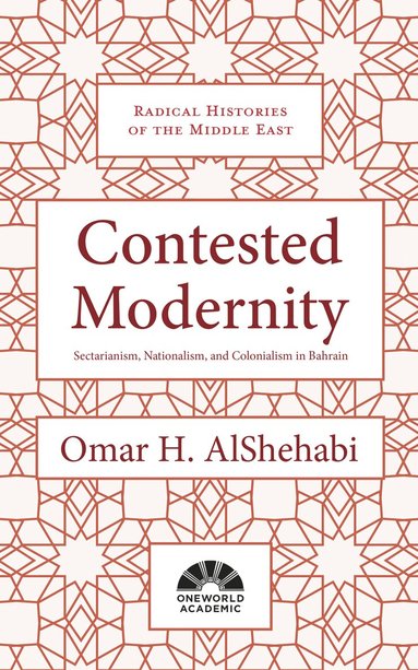 Omar H. AlShehabi - Contested Modernity, Inbunden