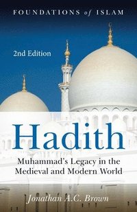 bokomslag Hadith: Muhammad's Legacy in the Medieval and Modern World