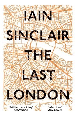 Iain Sinclair - Last London, Häftad