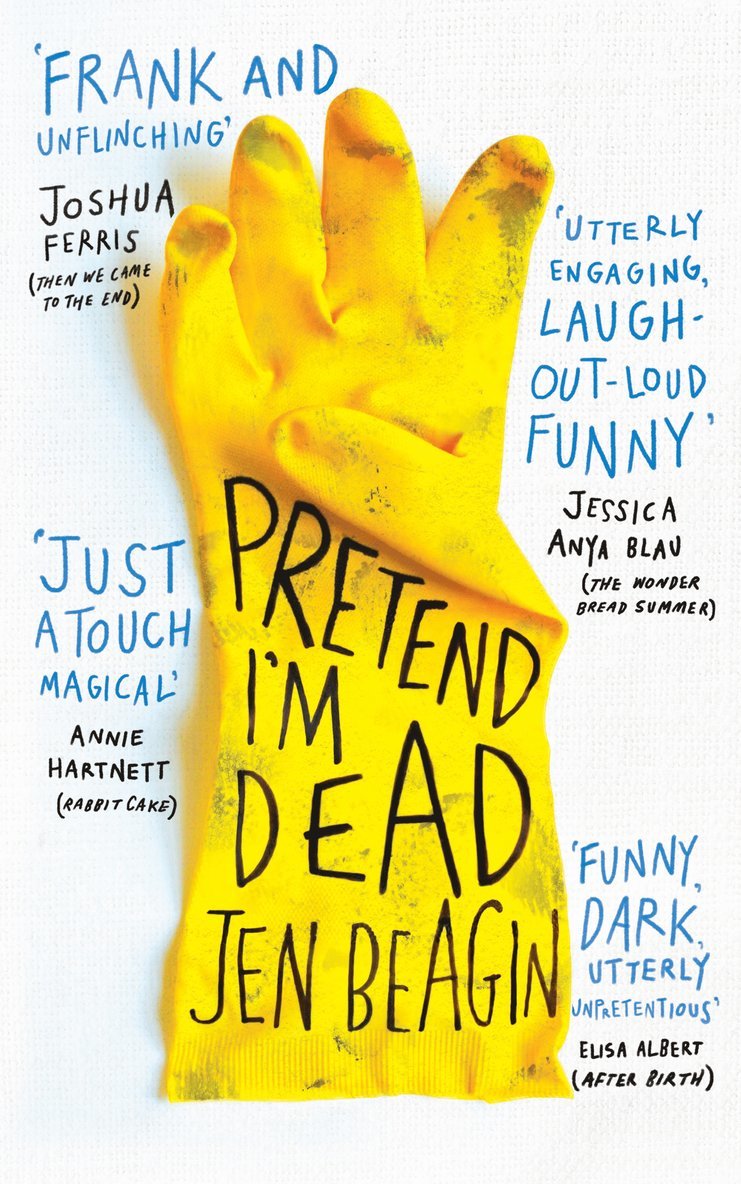 Jen Beagin - Pretend I'm Dead, Inbunden