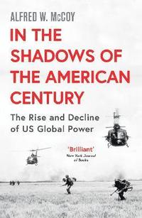 bokomslag In the Shadows of the American Century